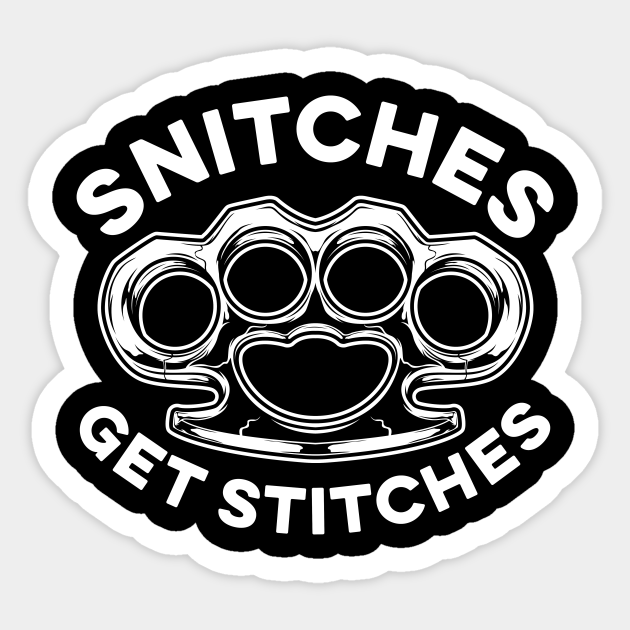 Discover Snitches Get Stitches Brass Knuckles - Snitches Get Stitches - Sticker