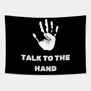 Talk to the hand Tapestry