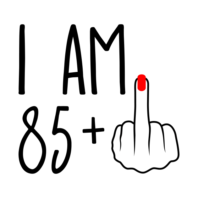 I Am 85 Plus 1 Middle Finger For A 86th Birthday by ErikBowmanDesigns