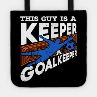 This Guy Is A Keeper A Goalkeeper Tote