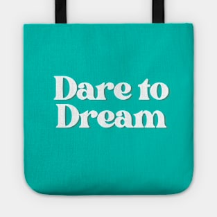 dare to dream Tote