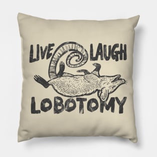 Live Laugh Lobotomy Opossum Pillow