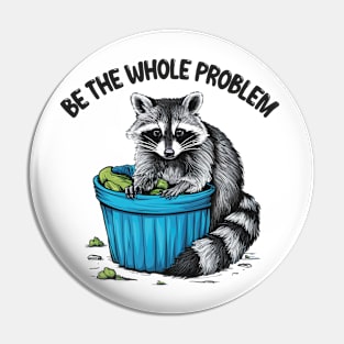 be the whole problem Pin