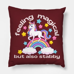 Unicorn - Feeling magical but also stabby Pillow