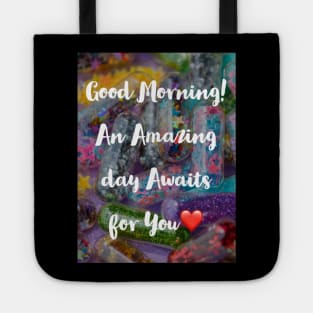 Good Morning for Amazing day Tote