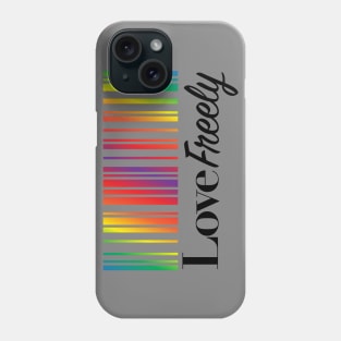 Love Freely Phone Case