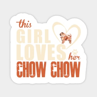 This Girl Lover Her Chow Chow! Especially for Chow Chow Dog Lovers! Magnet