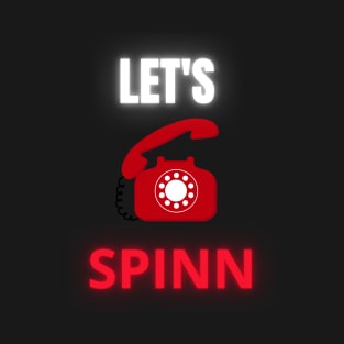 lets spinn T-Shirt