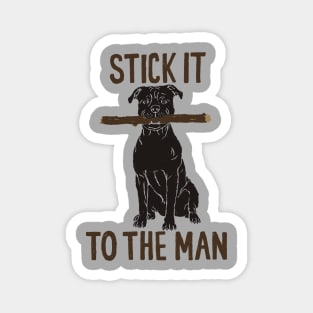 Stick It To The Man - Funny Dog Magnet