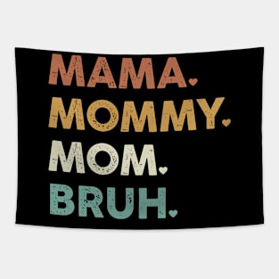 Mama Mommy Mom Bruh Mothers Day Tapestry