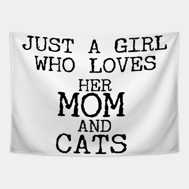 Just A Girl Who Loves Her Mom And Cats Funny Tapestry by Happy - Design