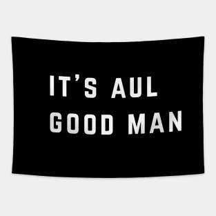 It' Saul Good Man Tapestry