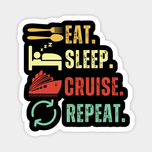 Eat Sleep Cruise Repeat Magnet