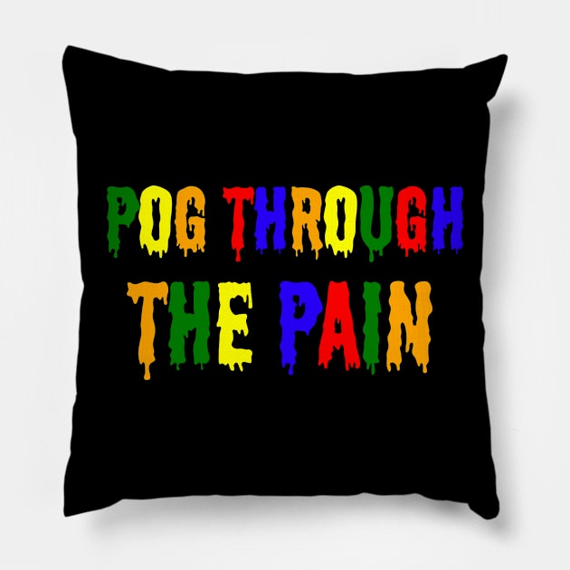 Pog Through The Pain Pillow by Color Fluffy