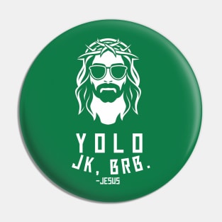 Yolo JK BRB Jesus Funny Easter Christian Humor Pin