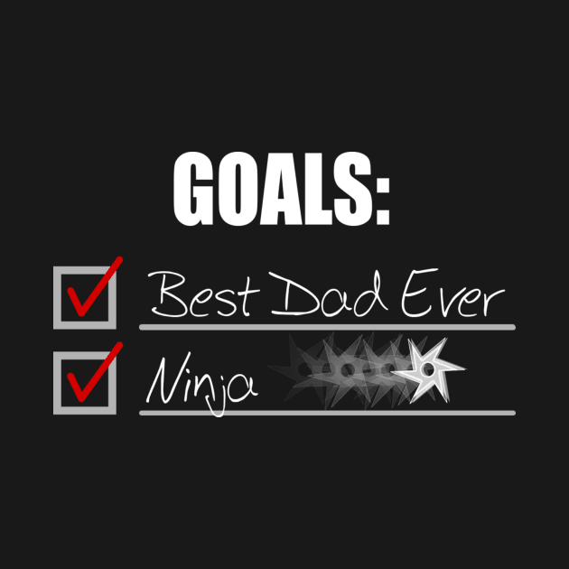 BEST DAD EVER... AND A NINJA by ninjatees