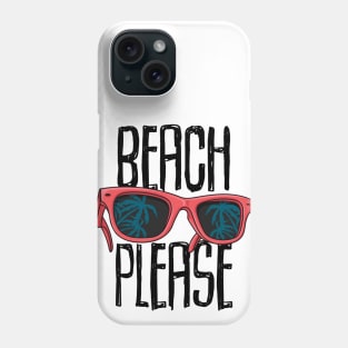 Beach Please Sunglasses and Palm Trees Phone Case