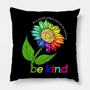 sunflower bekind In a world where you can be anything Pillow