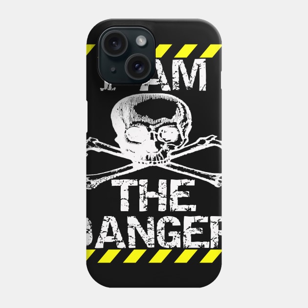 I Am The Danger Phone Case by SarahBean