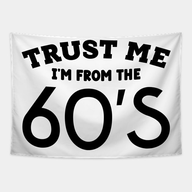 Trust Me, I'm From the 60s Tapestry by colorsplash