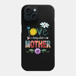 mother i love being called mother Phone Case