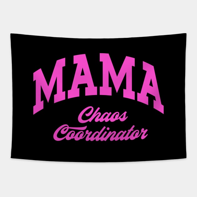 Mama Chaos Coordinator Mom Nana Gigi Teacher Mother's Day Tapestry by SilverLake