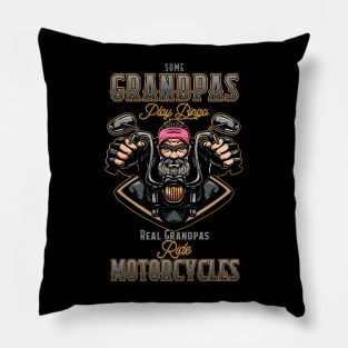 Real grandpas Ride Motorcycles Pillow