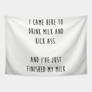 Drink milk and kick ass (black letters) Tapestry