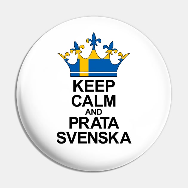 Keep Calm And Prata Svenska (Sverige) Pin by ostend | Designs