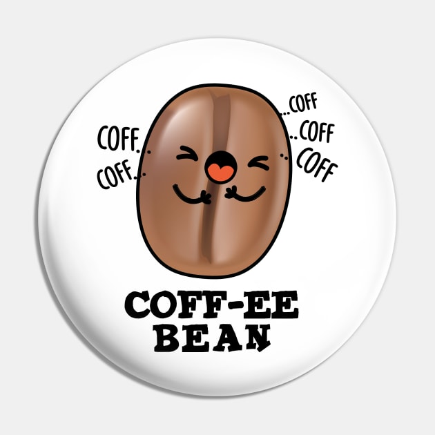 Coff-ee Cute Coughing Coffee Bean Pun Pin by punnybone