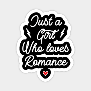 Just A Girl Who Loves Romance Magnet