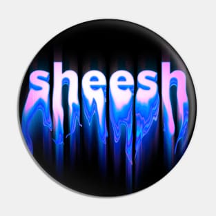 SHEESH - Holographic Liquid drippy toxic neon blue text design | sheesh bussin tiktok meme Pin