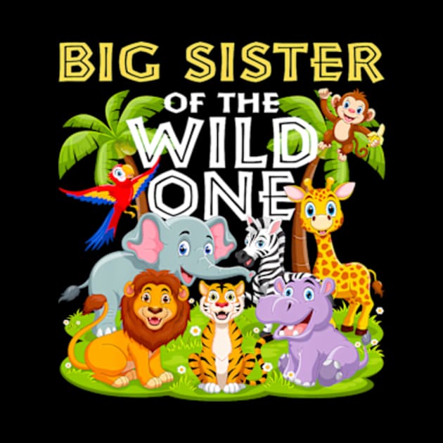 Big Sister Of The Wild One Birthday Zoo Animal Jungle by Eduardo