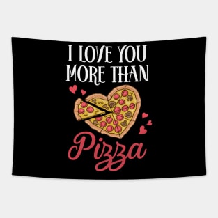 I Love You More Than Pizza Funny Pizza Lover Gift Valentine Tapestry