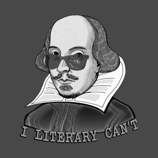 I Literary Can’t T-Shirt