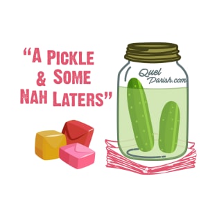 Black Southern Culture - "A Pickle & Some Nah Laters" T-Shirt