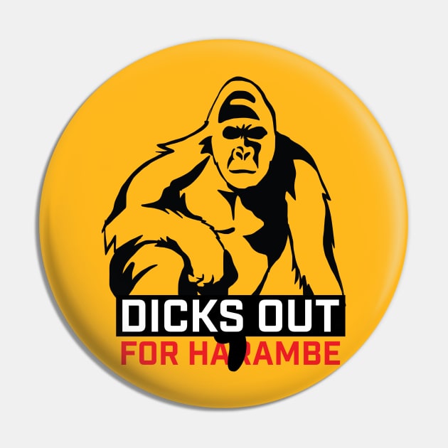 Dicks Out For Harambe Pin by FreddieCoolgear