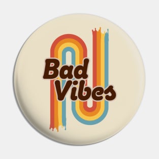 Bad Vibes Pin