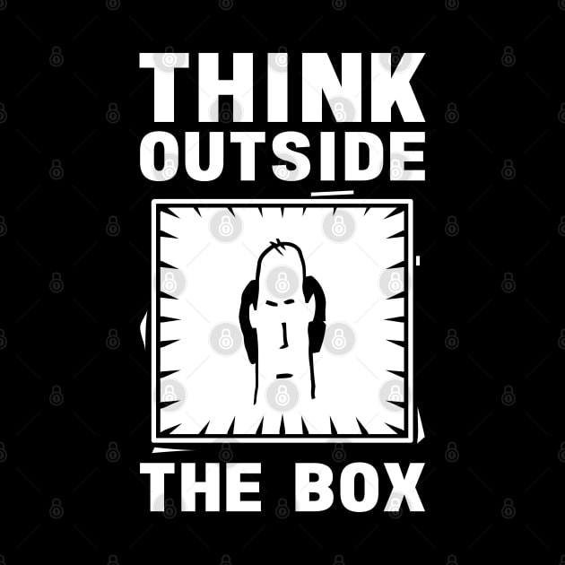 THINK OUTSIDE THE BOX by TheCreatedLight