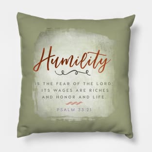 Humility is the fear of the Lord, Psalm 33:21 - Psalm Bible verse. Pillow