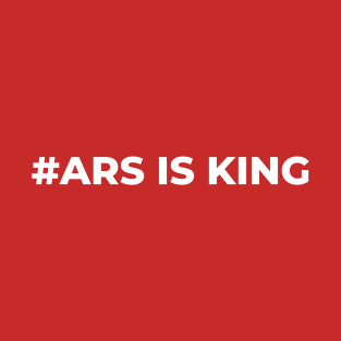 #ARS is King T-Shirt