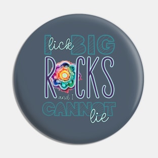 I Lick Big Rocks and I Cannot Lie Funny Rock Lover Print Pin