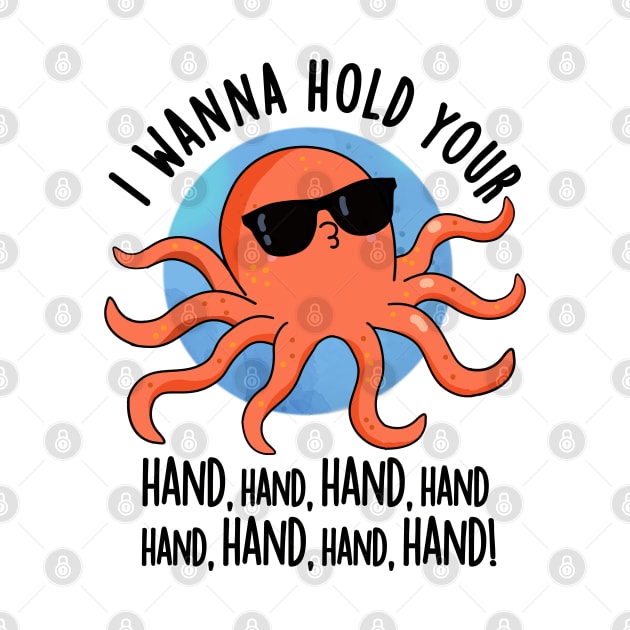 I Wanna Hold Your Hand Hand Cute Octopus Pun by punnybone