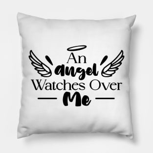 An Angel Watches Over Me . black version Pillow