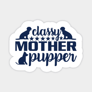 Classy Mother Pupper - Elevate Your Style with Canine Charm Magnet