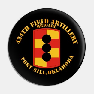 434th Field Artillery Brigade w SSI - Fort Kill OK Pin
