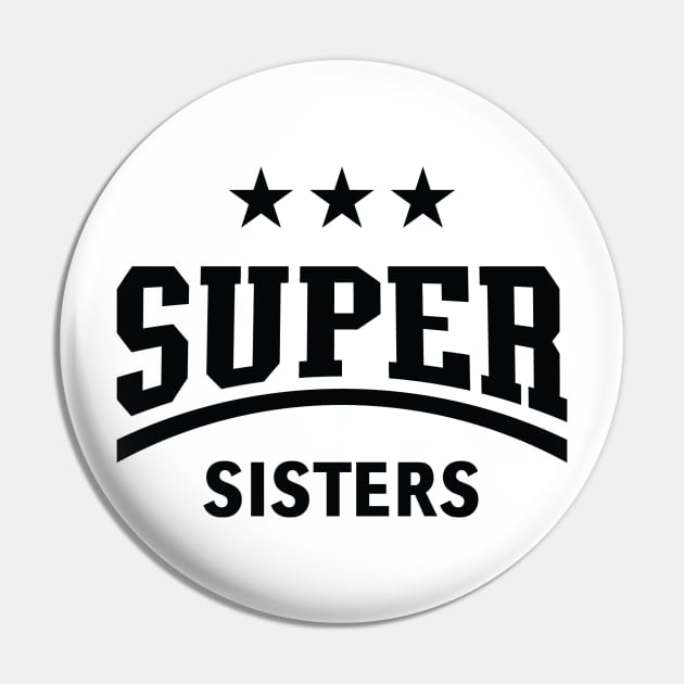 Super Sisters (Black) Pin by MrFaulbaum