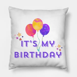 It’s My Birthday Pillow