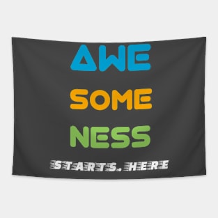 Awesomeness Starts Here! Tapestry