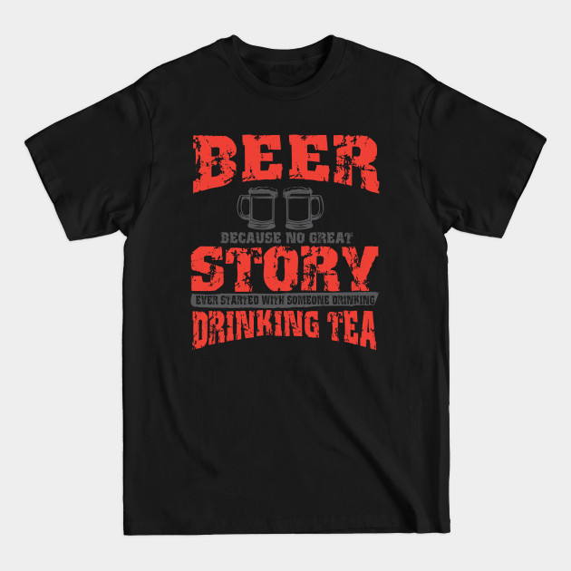 Drink Beer - Beer Gifts - T-Shirt